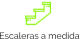 Escaleras a medida